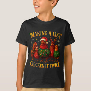 Making A List Chicken It Twice Funny Christmas T-Shirt
