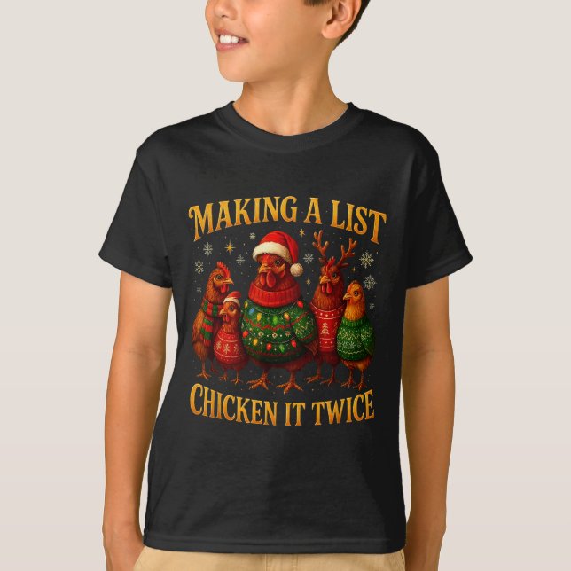 Making A List Chicken It Twice Funny Christmas  T-Shirt (Front)