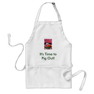 Making a Pig of Himself, It's Time to Pig Out! Standard Apron