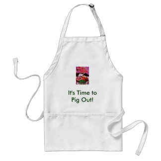 Making a Pig of Himself, It's Time to Pig Out! Standard Apron