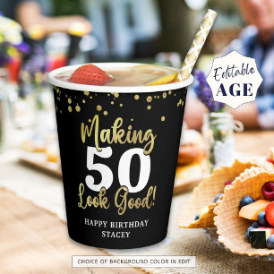 Making AGE Look Good Black Gold Birthday Paper Cups