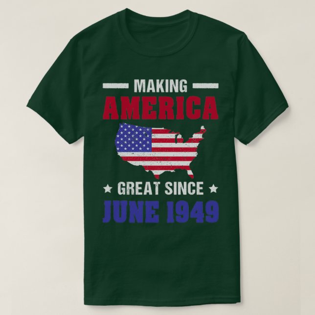 Making America Great June 1949 70 Years Old 70th T-Shirt (Design Front)