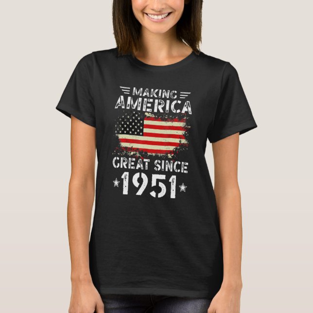 Making America Great Since 1951 USA Flag Retro Bir T-Shirt (Front)