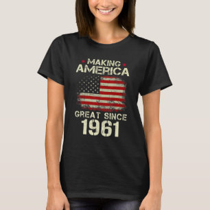 Making America Great Since 1961 Vintage Gifts 62nd T-Shirt