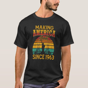 Making America Great Since 1963 Vintage  60th Birt T-Shirt