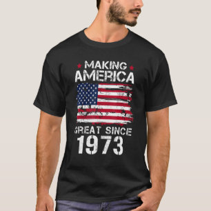 Making America Great Since 1973 Vintage  50th Birt T-Shirt