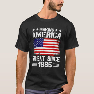 Making America Great Since 1985 Birthday Party Ame T-Shirt