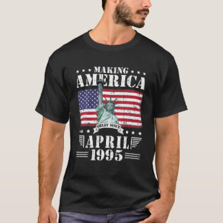 Making America Great Since April 1995 Birthday 25 T-Shirt