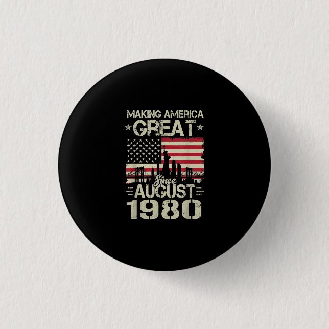 Making America Great Since August Birthday Gift 19 3 Cm Round Badge (Front)