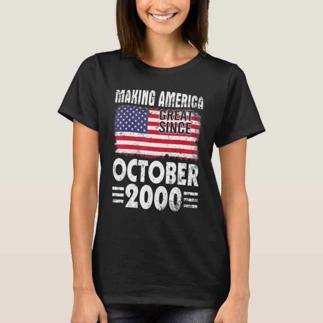 Making America Great Since October 2000 Happy 22 Y T-Shirt (Front)