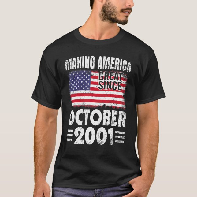 Making America Great Since October 2001 Happy 21 Y T-Shirt (Front)