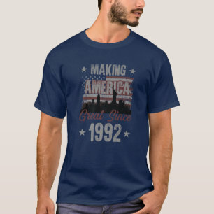 Making America Great T S Since 1992 30Th Birthday T-Shirt