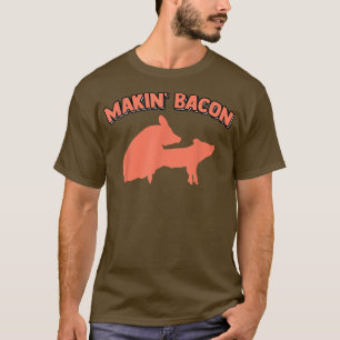 Making Bacon Pork Pig Joke Memes Adult Humour Appa T-Shirt