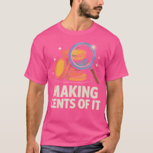 Making Cents Of It Coin Collecting Humour T-Shirt