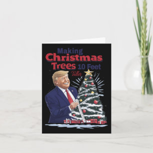Making Christmas Trees 10 Feet Taller Card