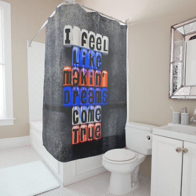 Making Dreams Come True, Motivational Shower Curtain (In Situ)