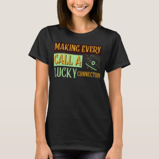 Making Every Call A Lucky Connection Receptionist T-Shirt