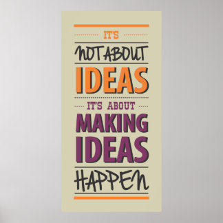 "Making ideas happen" quote Poster