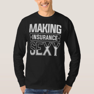 Making Insurance Sexy Actuarist Broker Actuarial A T-Shirt
