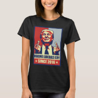 Making Liberals Cry Pro President Donald Trump 202