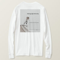 Making Light of Gravity (on back) LongSleeve T-Shi