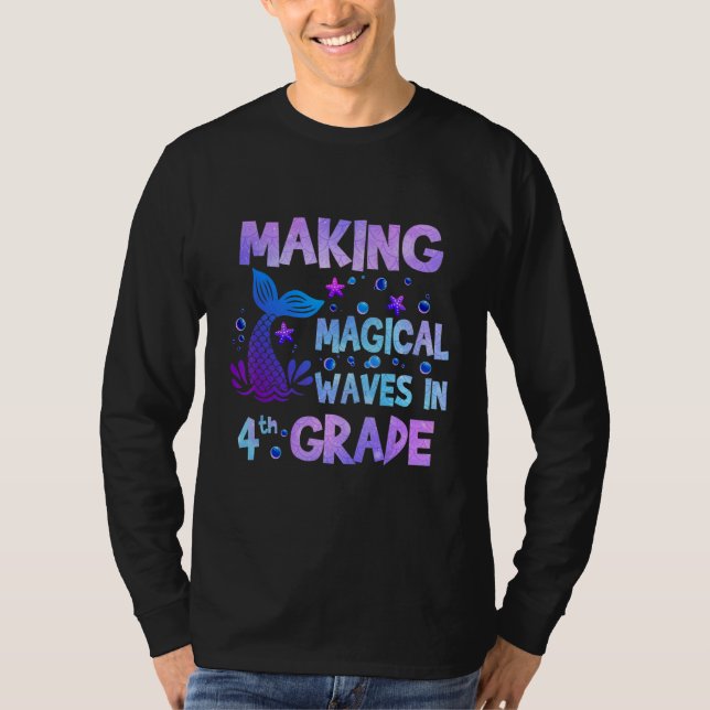 Making Magical Waves In 4th Grade Mermaid Teacher  T-Shirt (Front)