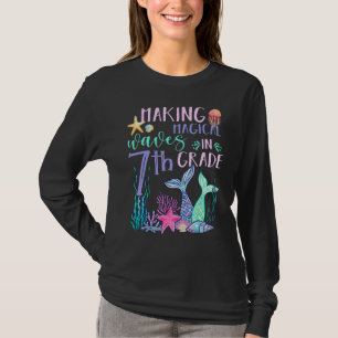 Making Magical Waves In 7th Grade Mermaid Back To  T-Shirt