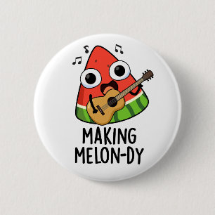 Making Melon-dy Funny Melon Pun  6 Cm Round Badge