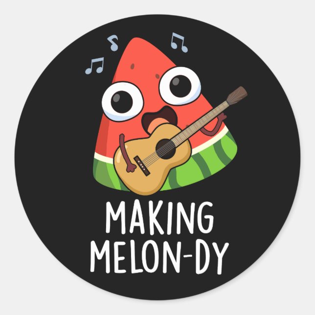 Making Melon-dy Funny Melon Pun Dark BG Classic Round Sticker (Front)
