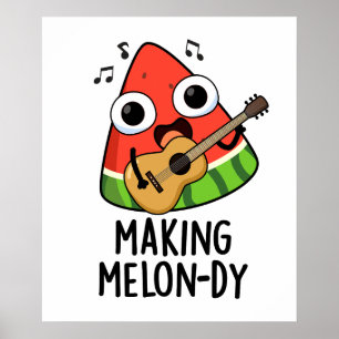 Making Melon-dy Funny Melon Pun Poster