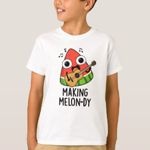 Making Melon-dy Funny Melon Pun T-Shirt