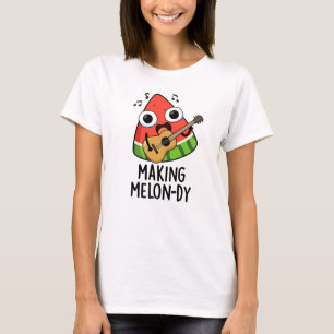 Making Melon-dy Funny Melon Pun  T-Shirt