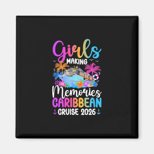 Making Memories Caribbean Cruise 2026 Girls Cruisi Magnet