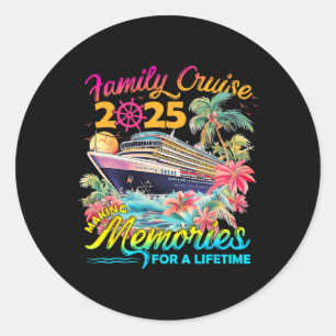Making Memories For A Lifetime Family Cruise 2025 Classic Round Sticker