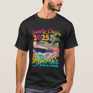 Making Memories For A Lifetime Family Cruise 2025 T-Shirt
