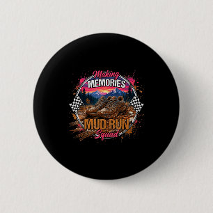 Making memories mud run squad mud girl running 6 cm round badge
