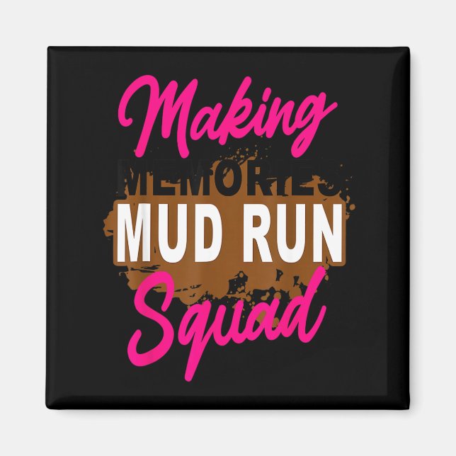 Making memories mud run squad mud running cardio magnet (Front)