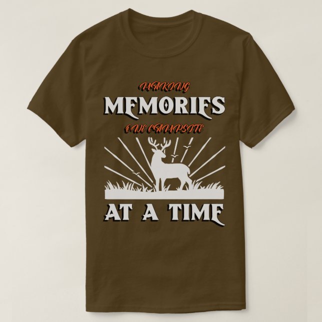 Making memories one campsite at a time 3 T-Shirt (Design Front)