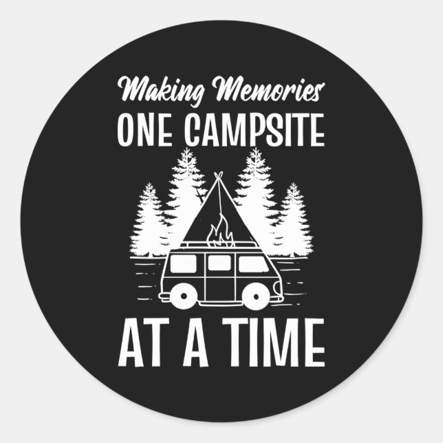 Making Memories One Campsite At A Time Adventurous Classic Round Sticker (Front)