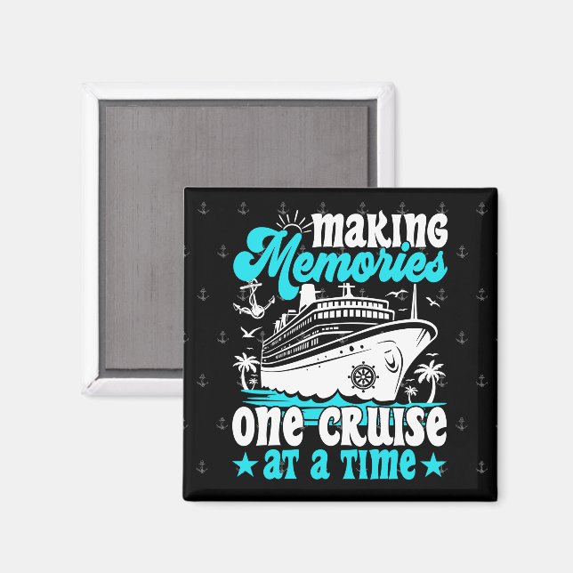 Making Memories One Cruise At A Time Cruising Cool Magnet (Front/Back)