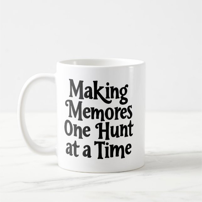Making Memories One Hunt at a Time Coffee Mug (Left)