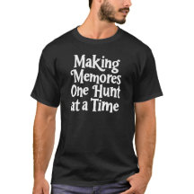 Making Memories One Hunt at a Time