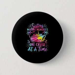 Making Memories Sisters Cruise Trip 2025 Sisters V 6 Cm Round Badge