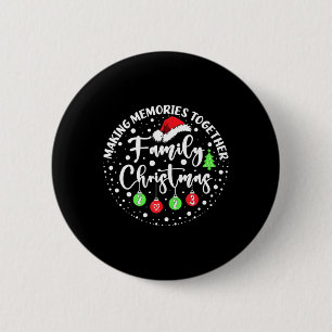 Making Memories Together Cute Family Christmas 202 6 Cm Round Badge