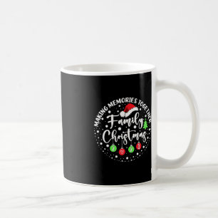 Making Memories Together Cute Family Christmas 202 Coffee Mug