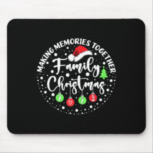 Making Memories Together Cute Family Christmas 202 Mouse Pad