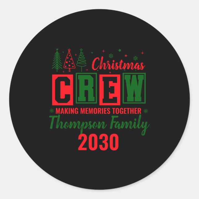 Making Memories Together Ized Christmas Crew _1  Classic Round Sticker (Front)