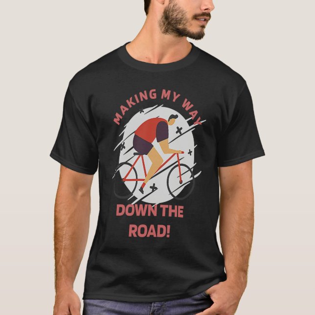 Making My Way Down The Road Retro Biking Present T-Shirt (Front)