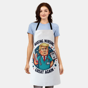 Making Nursing Great Again Funny Nursing Gift Apron
