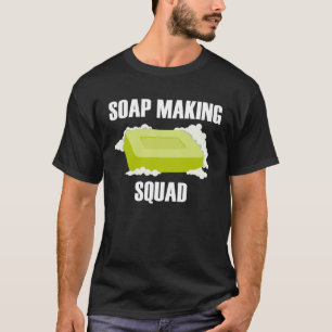 Making Soap Hobby Crafter  Saying Crafting T-Shirt